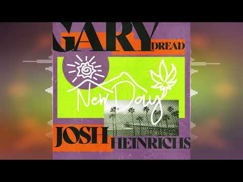 Gary Dread - New Day (feat. Josh Heinrichs) [Release 2022]