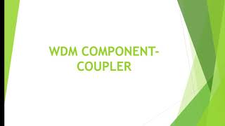 WDM COMPONENT ,Coupler.,splitter, combiner, directional coupler, star coupler in WDM.