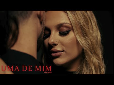 Yara Rossi - Uma de Mim (Oficial Video)