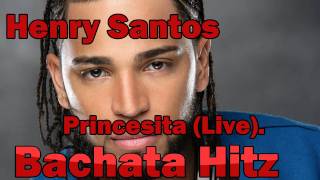 Henry santos - Princesita (Live)