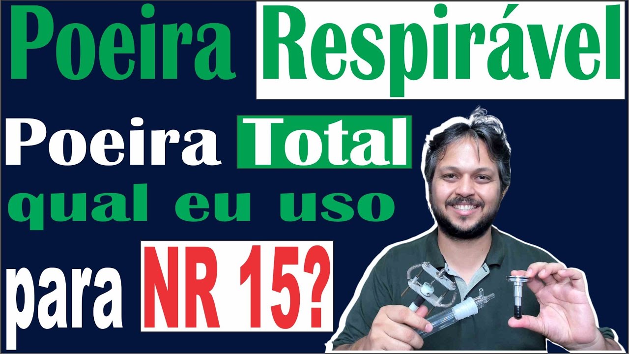Diferença Prática entre Poeira Total e Poeira Respirável para o Anexo 12 da NR 15 qual devo coletar