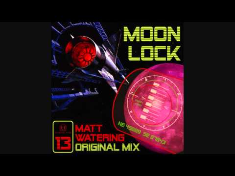 Matt Watering - Moonlock original mix