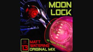 Matt Watering - Moonlock original mix