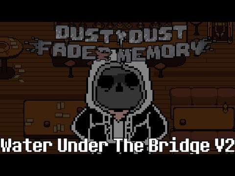 DustDust: Faded Memory: Water Under the Bridge (Cover V2)