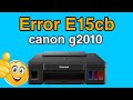 Error E15cb printer canon g2010