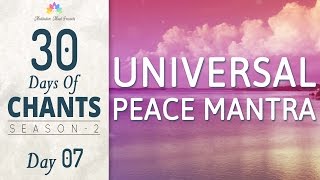 UNIVERSAL PEACE MANTRA || lokah samastah || 30 DAYS of CHANTS S2 - Day7