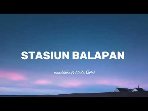 STASIUN BALAPAN cover MASDDDHO & LINDA SULINI || lirik lagu viral