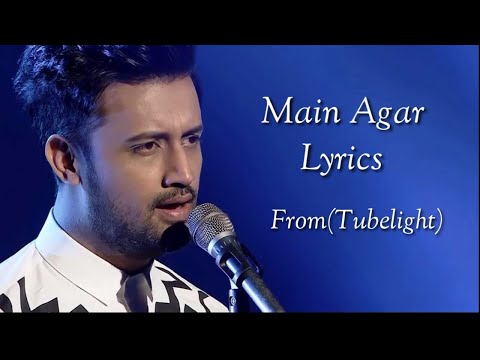 Main Agar Song Lyrics Music Full Video | Atif Aslam | pritam | Salman Khan , Sohail Khan, Kabir Khan