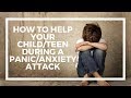 How To Help Your Child Teen During A Panic Attack Anxiety Attacks