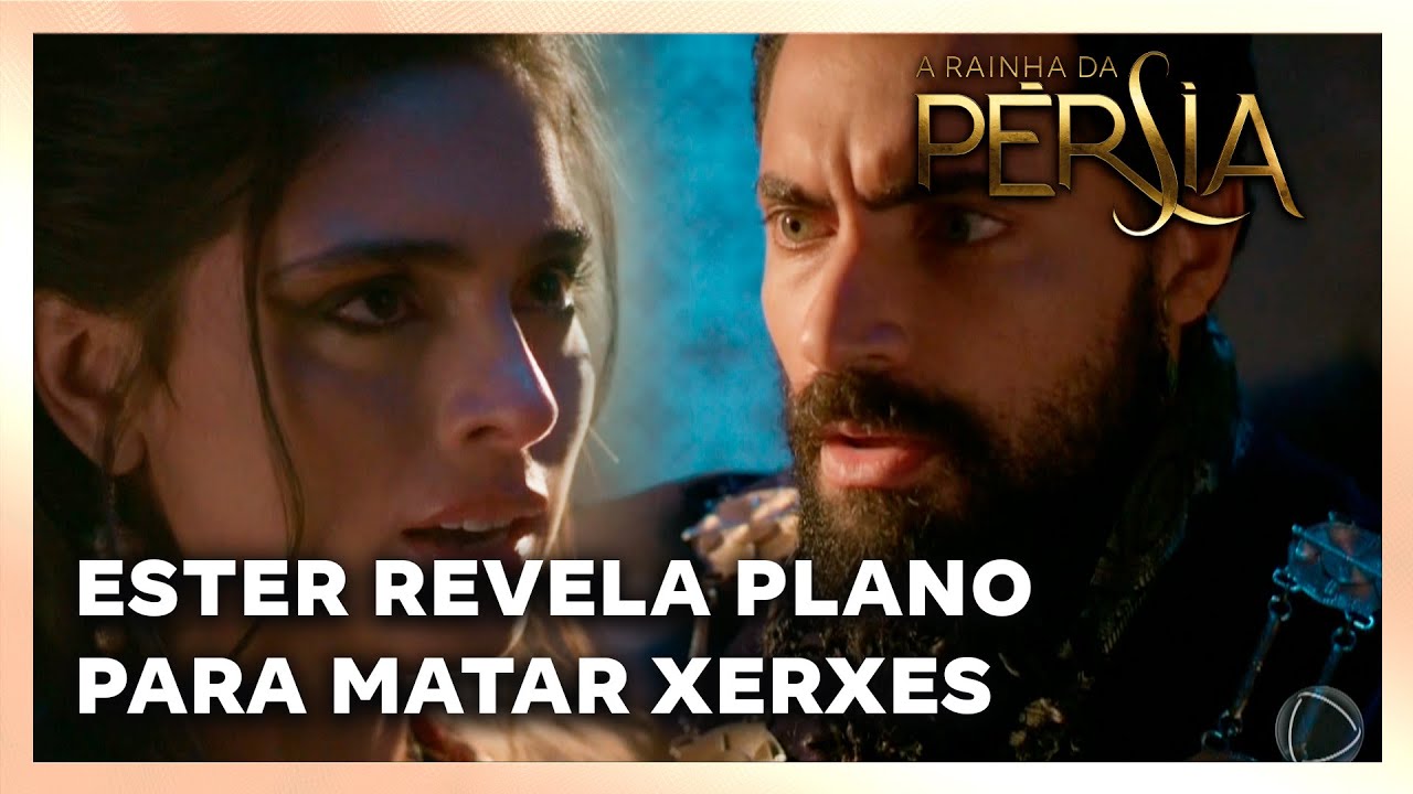 A RAINHA DA PERSIA: Ester revela a Xerxes que os Eunucos planejavam matá-lo