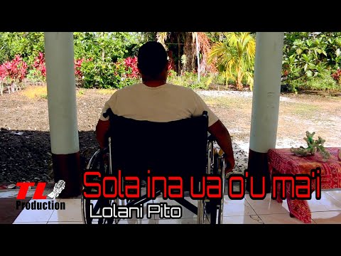 Lolani Pito - SOLA INA UA 'OU MA'I (Official Music Video) ft Taimalie Fuifatu Pasami