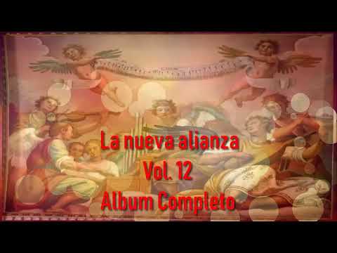 La Nueva Alianza Vol  12 Album Completo