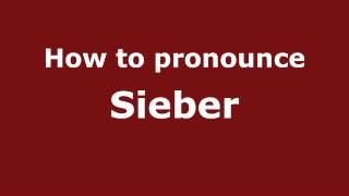 How to pronounce Sieber
