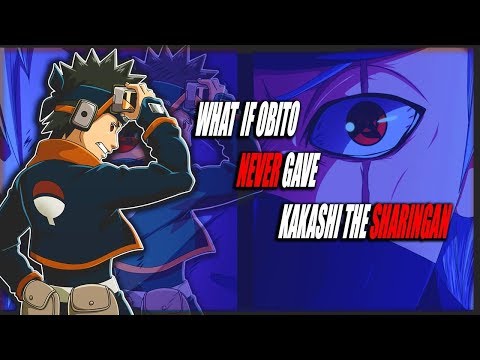 What If Obito Never Gave Kakashi The Sharingan?
