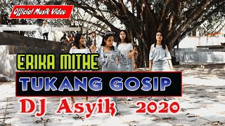 Download lagu TUKANG GOSIP LAGU DJ ASYIK 2020 ERIKA MITHE... mp3