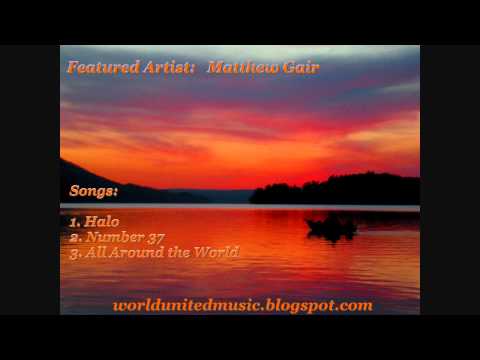 Matthew Gair - Halo, All Around the World & Number 37