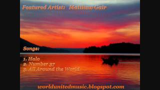 Matthew Gair - Halo, All Around the World & Number 37