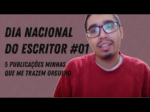 Dia Nacional do Escritor #01 | 5 PUBLICAES MINHAS QUE ME ORGULHAM