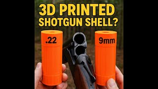 I 3D Printed Shotgun Shells That Fire .22 and 9mm