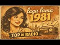 Lagu Kenangan 1981 Nostalgia Lagu Jadul Enak Didengar Sepanjang Masa