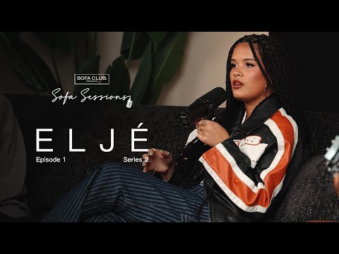 Sofa Sessions Series 2 | Episode 1: Eljé – Live Performance