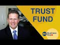 What is a Trust Fund? How Does it Work?