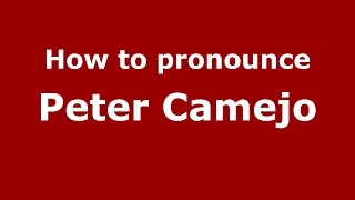 How to pronounce Peter Camejo