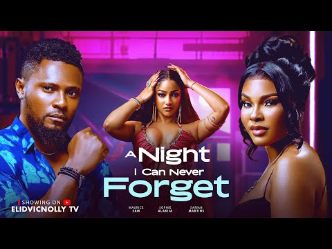 A NIGHT I CAN'T FORGET - MAURICE SAM, SARIAN MARTIN, SOPHIA ALAKIJA