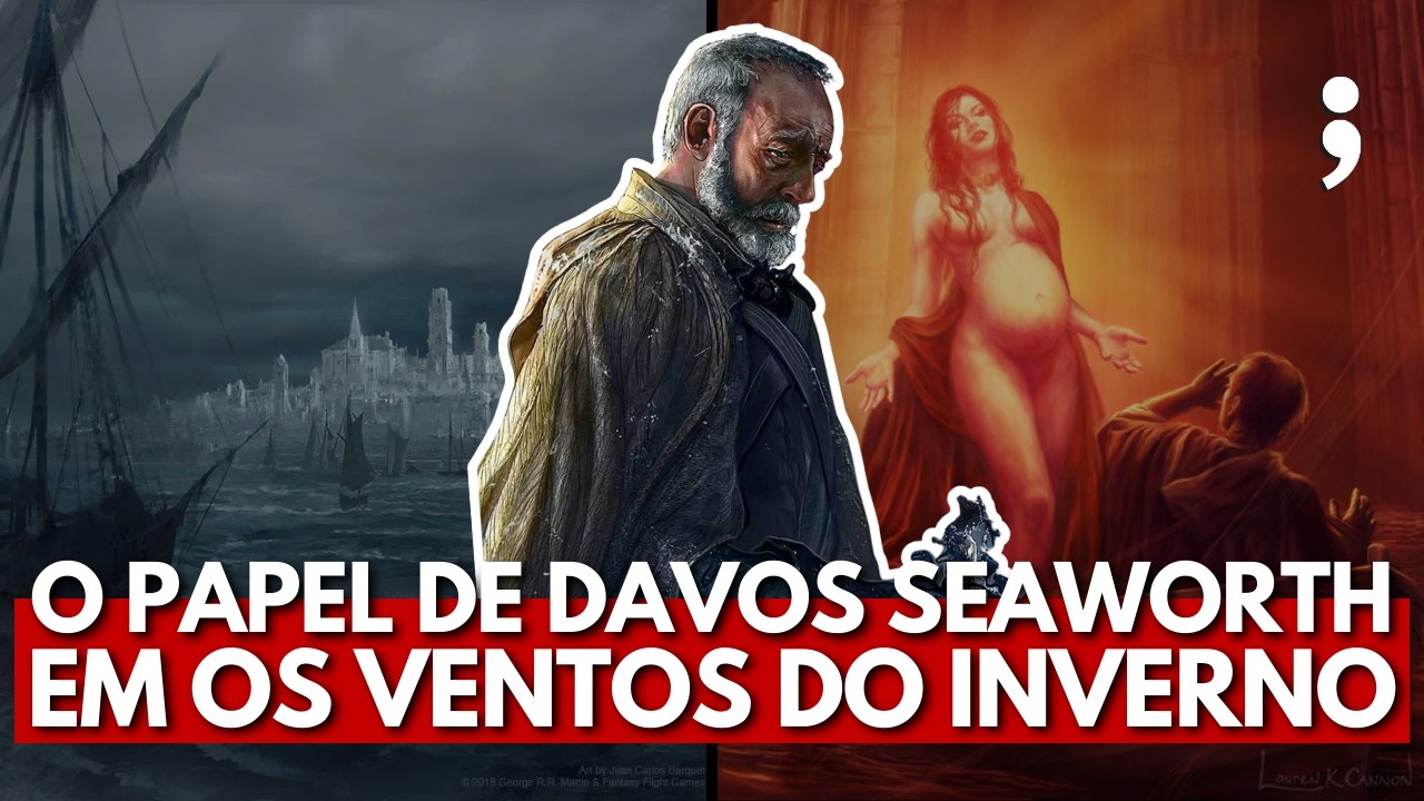 Qual o papel de SOR DAVOS SEAWORTH em OS VENTOS DO INVERNO? | Game of Thrones
