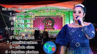 Download lagu FULL ALBUM SANDIWARA DWI WARNA ELLA NANORIYANTO mp3