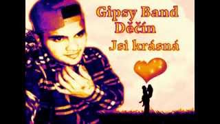 Gipsy Band Decin - Jsi tak krasna Gipsy Band Decin - Jsi tak krasna