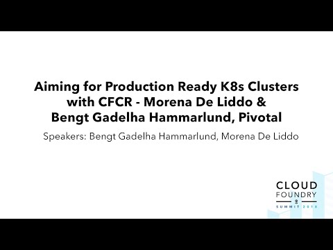 Aiming for Production Ready K8s Clusters with CFCR