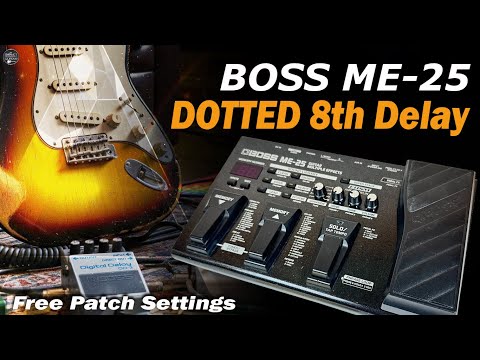 BOSS ME 25 Dotted 8th Delay Colcheia Pontuada Free Settings