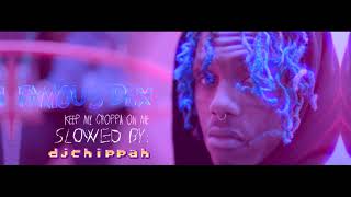Famous Dex - Keep My Choppa On Me (Slowed by djchippah)