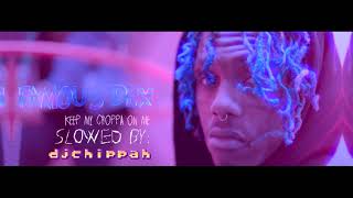 Famous Dex - Keep My Choppa On Me (Slowed by djchippah)