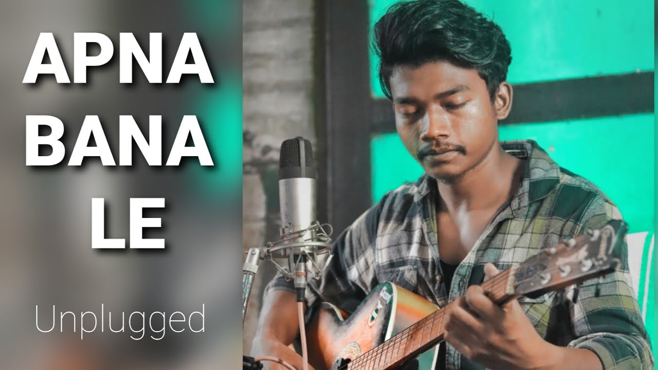 Apna Bana Le 💓 / Unplugged / Rajen Purty