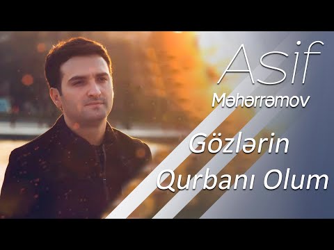 Asif Məhərrəmov - Gözlərin Qurbanı Olum mp3 yukle - mp3.DINAMIK.az Asif Məhərrəmov - Gözlərin Qurbanı Olum mp3 yukle - mp3.DINAMIK.az