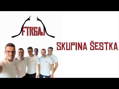 Ftrgaj - Skupina Šestka