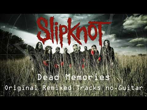 Slipknot - Dead Memories Official Backing Track ''Original Tracks .no Guitars Remixed''