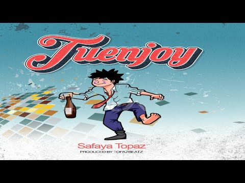 Safaya Topaz - Tuenjoy (Official Audio)