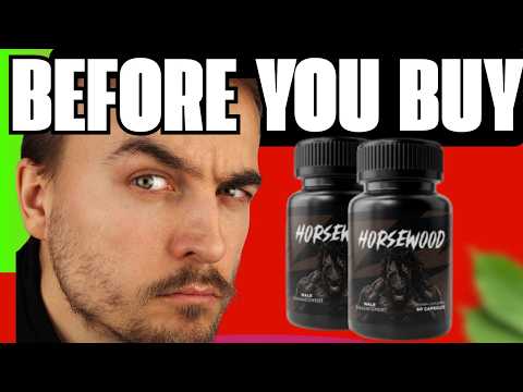 🔥HORSEWOOD MALE ENHANCEMENT REVIEW - DOES IT REALLY WORK? HONEST REVIEW