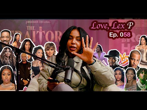 Love, Lex P Ep 58 50 cent vs TI, Rah Ali vs Nicki Minaj, Nique and NBA Youngboy and more!