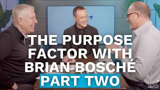 The Purpose Factor with Brian Bosché (Part 2) (Maxwell Leadership Executive Podcast)