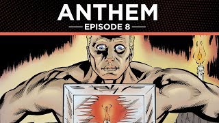 Anthem: The Graphic Novel (Episode 8)