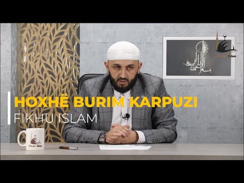 EP 49-Kapitulli i Pastërtisë (Gjërat që e prishin abdesin - sekrecionet 2) - Hoxhë Burim Karpuzi