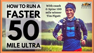 How to run a 50 mile ultra fast enough to qualify for a 100 miler (15/16hrs) with coach Tim Pigott