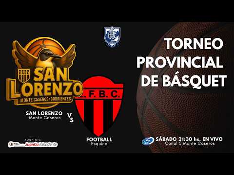 TORNEO PREFEDERAL DE BÁSQUET - SAN LORENZO (Monte Caseros) vs FOOTBALL (Esquina)