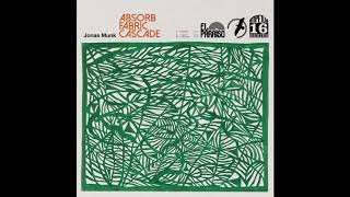 Jonas Munk - Absorb/Fabric/Cascade (2015) ambient | psychedelic | krautrock | space rock