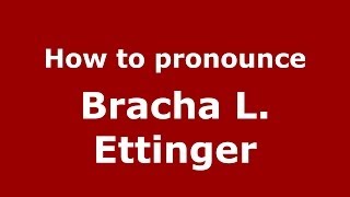 How to pronounce Bracha L. Ettinger