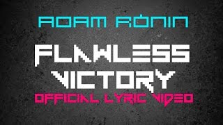 Adam Ronin - Flawless Victory (Official Lyric Video)